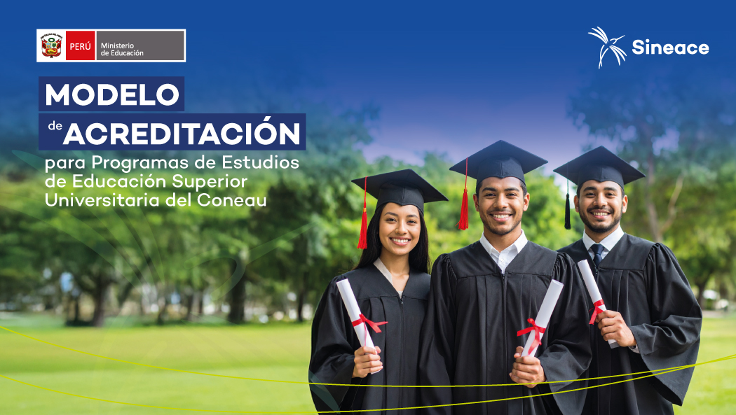 SINEACE aprueba nuevo Modelo de Acreditación para Programas de Estudios de Educación Universitaria